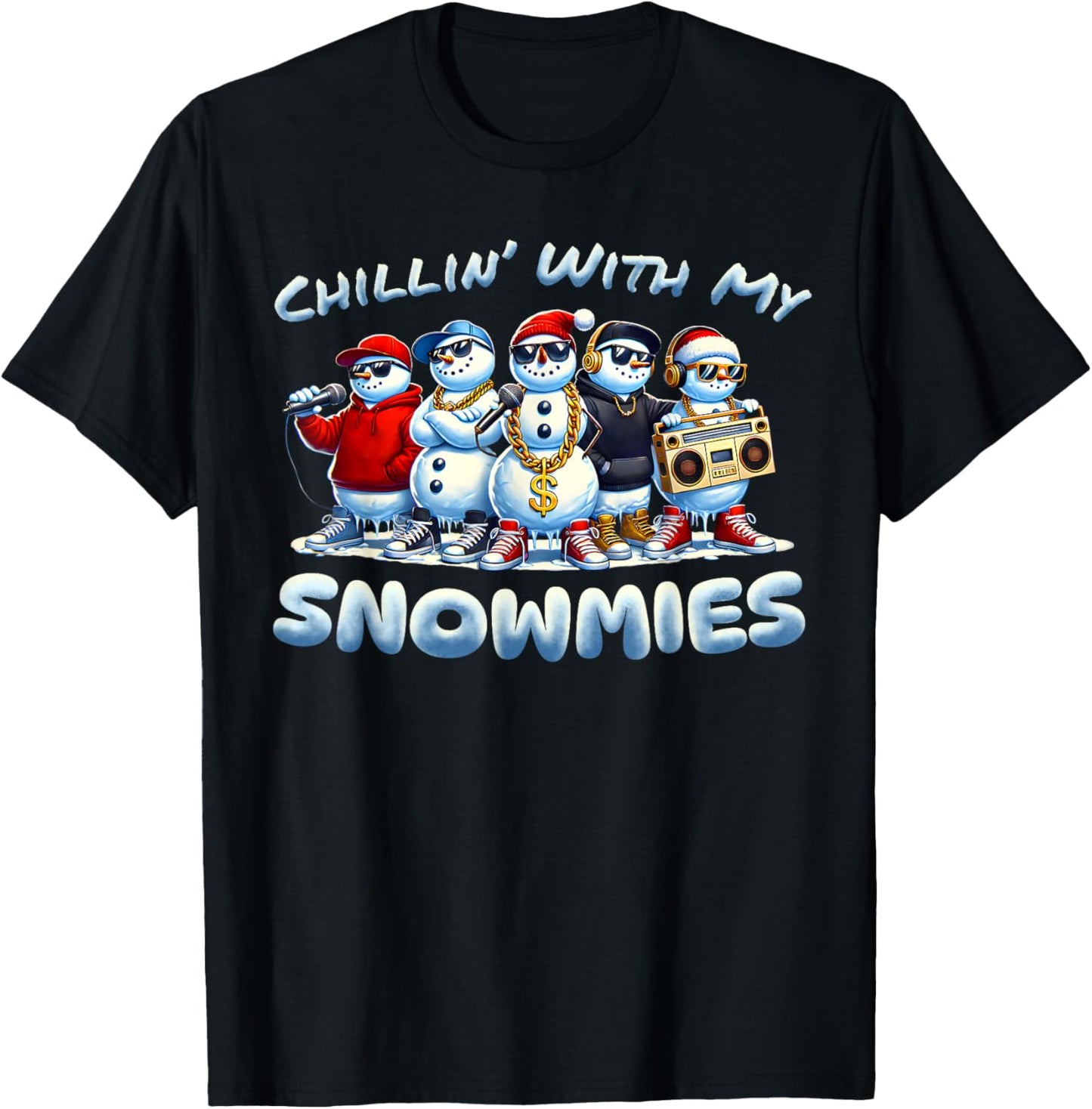 Chillin With My Snowmies Snowman Christmas Hip-Hop Music T-Shirt - T-Shirt | Black