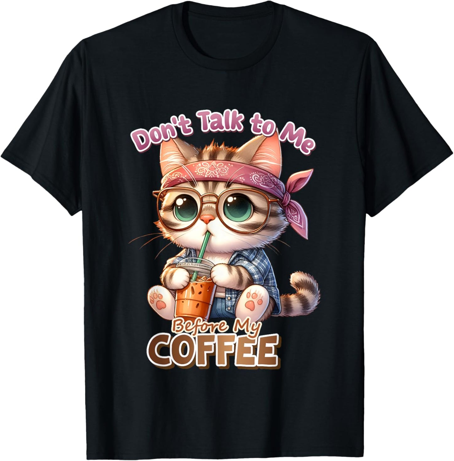 Don't Talk to Me Before My Coffee, Funny Cat Coffee Love Men Women Kids T-Shirt - T-Shirt | Black