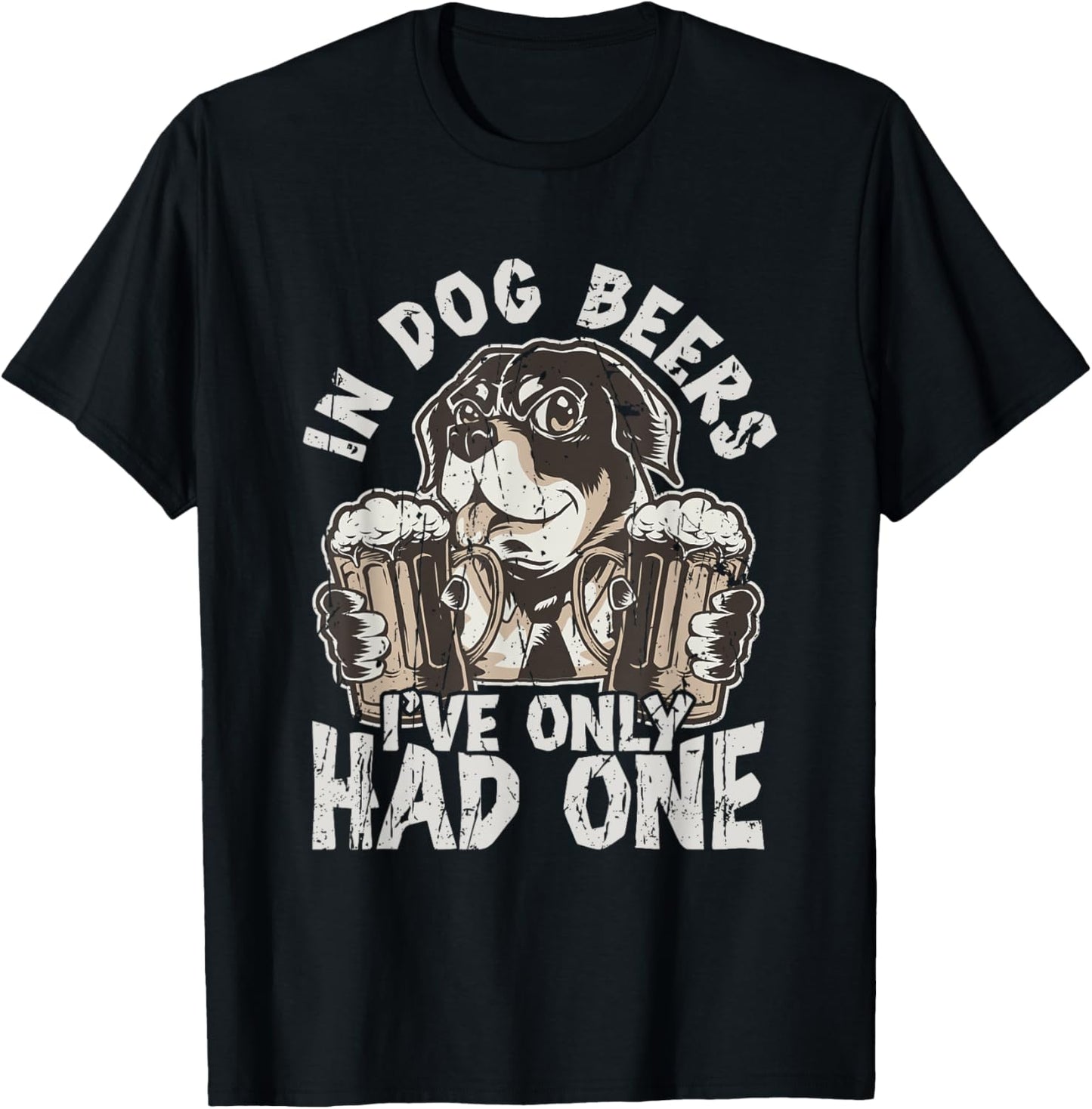 In dog beers, I've only had one - Drinking T-Shirt - T-Shirt | Black