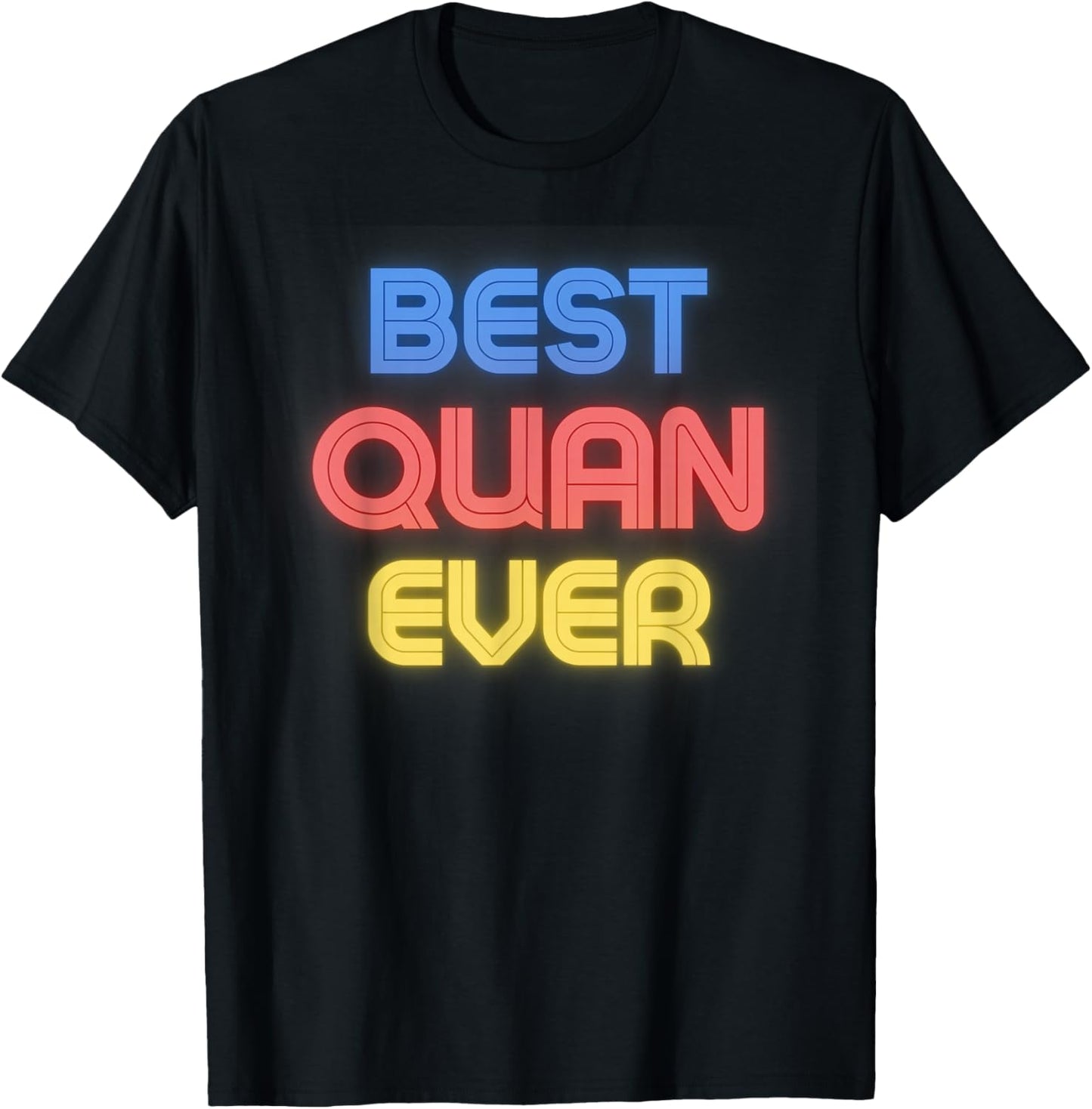 Best Quan Ever - Funny Quan Name Quan T-Shirt - T-Shirt | Black