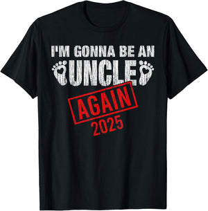 I'm Gonna Be An Uncle Again 2025 Fathers Day Vintage T-Shirt - T-Shirt | Black