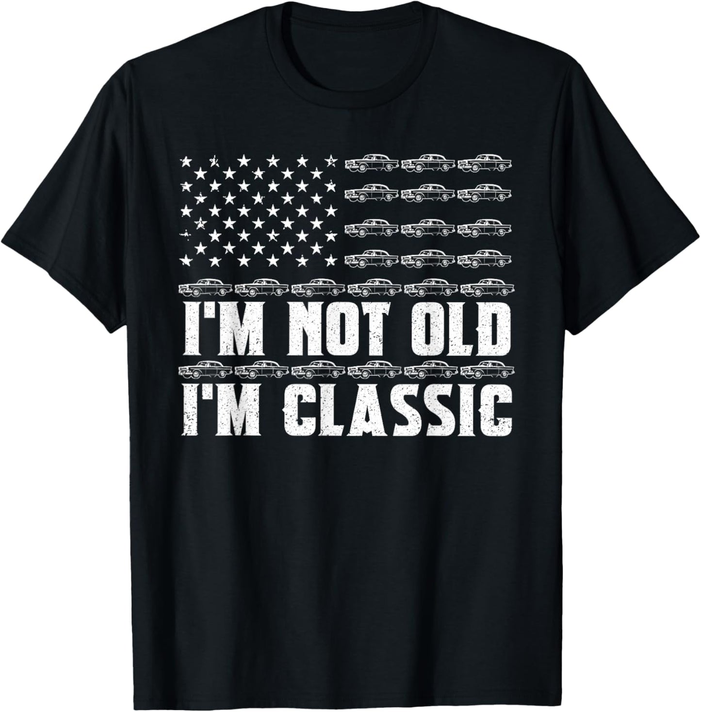 I'm Not Old I'm Classic Funny Car Graphic Fathers Day Dad T-Shirt - T-Shirt | Black