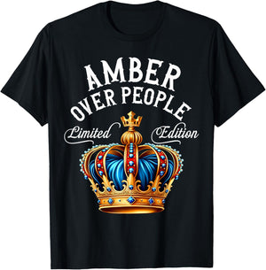 Amber Name Birthday Gift Funny Amber Over People Crown T-Shirt - T-Shirt | Black