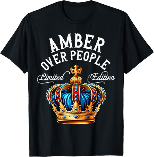 Amber Name Birthday Gift Funny Amber Over People Crown T-Shirt - T-Shirt | Black