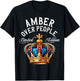 Amber Name Birthday Gift Funny Amber Over People Crown T-Shirt - T-Shirt | Black