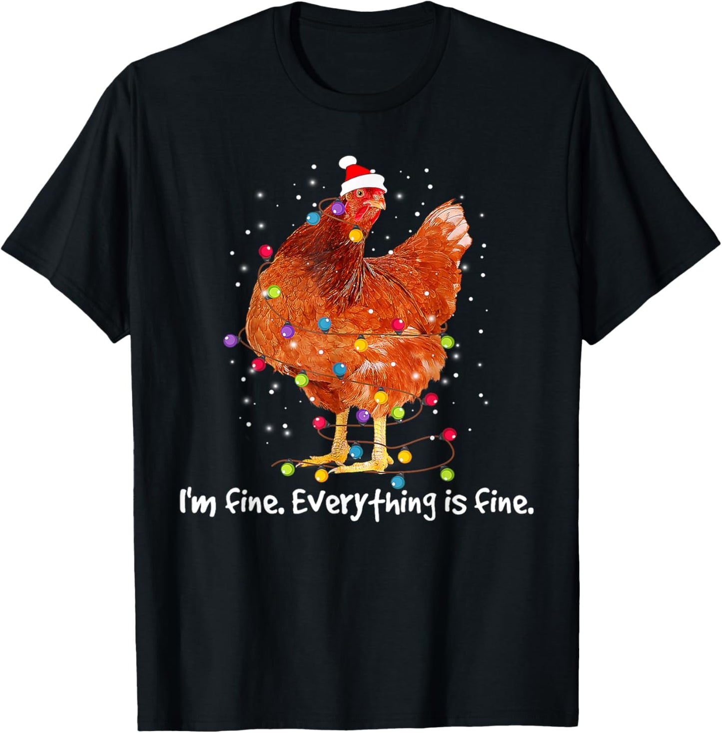 I'm Fine Everything Is Fine Christmas Chicken Xmas Lights T-Shirt - T-Shirt | Black