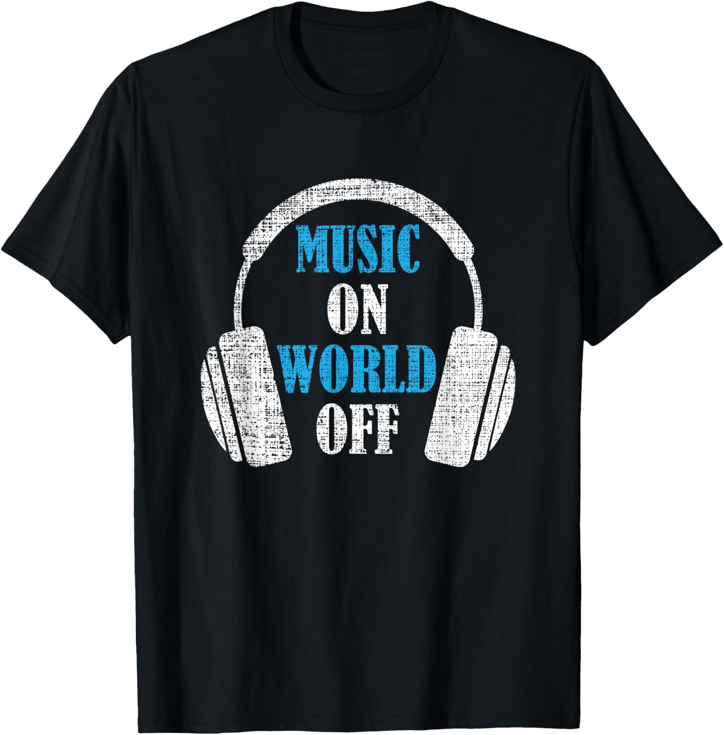 Music On World Off Distressed Headphones Gift T-Shirt - T-Shirt | Black
