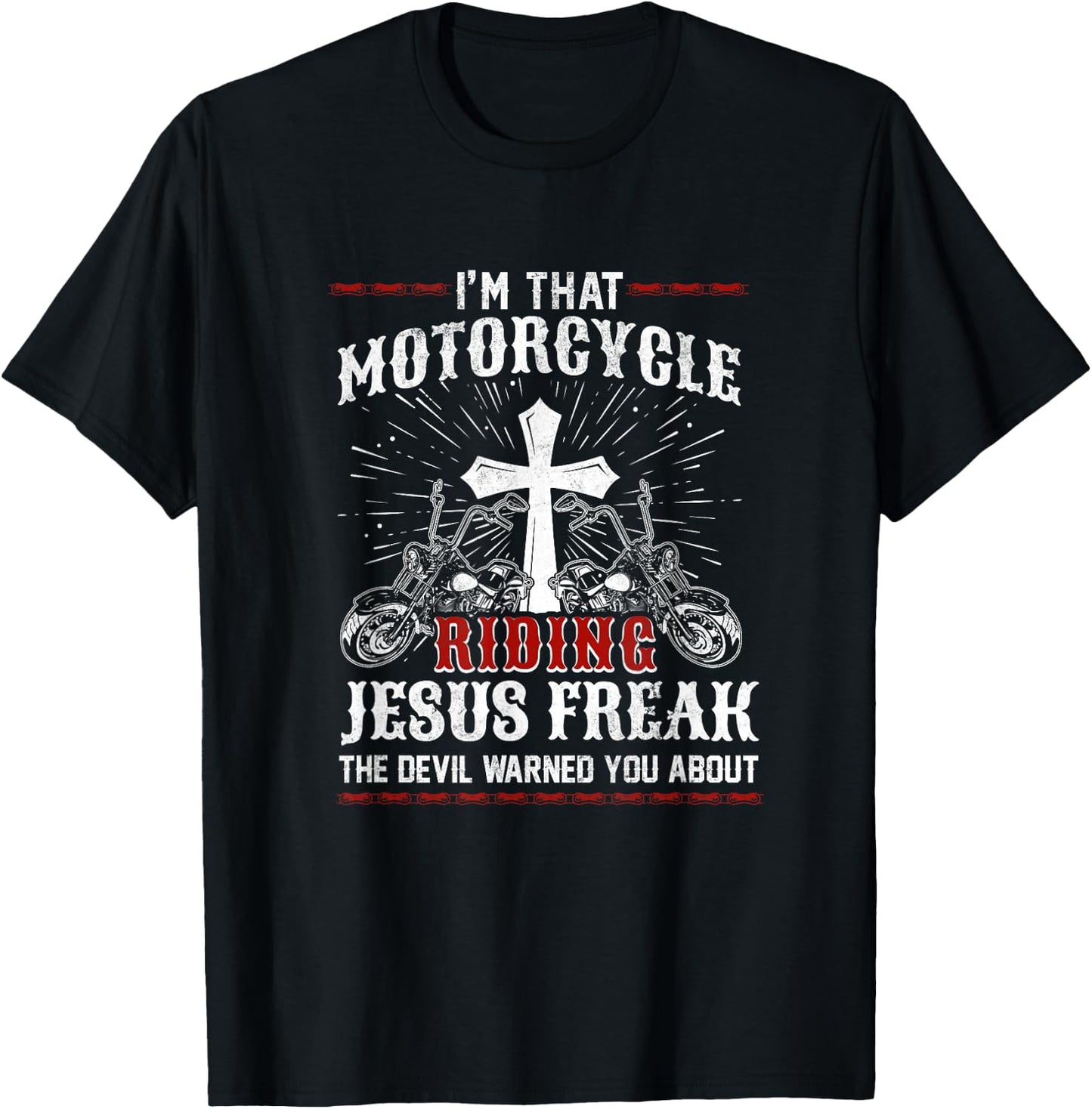 Christian Biker I'm That Motorcycle Riding Jesus Freak Faith T-Shirt - T-Shirt | Black