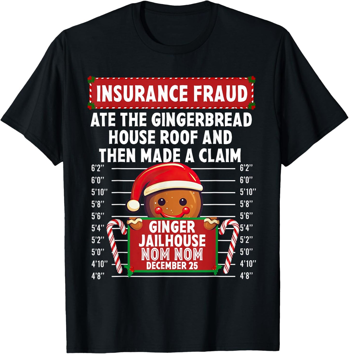 Insurance Fraud Ginger Jailhouse Christmas Xmas Gingerbread T-Shirt - T-Shirt | Black