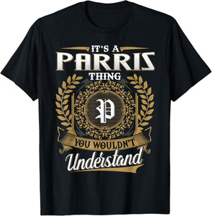 It's A PARRIS Thing You Wouldn't Understand Dad Father's Day T-Shirt - T-Shirt | Black