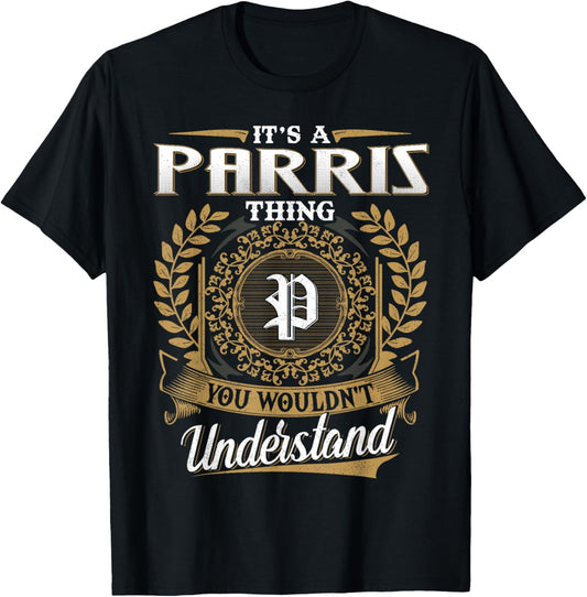 It's A PARRIS Thing You Wouldn't Understand Dad Father's Day T-Shirt - T-Shirt | Black