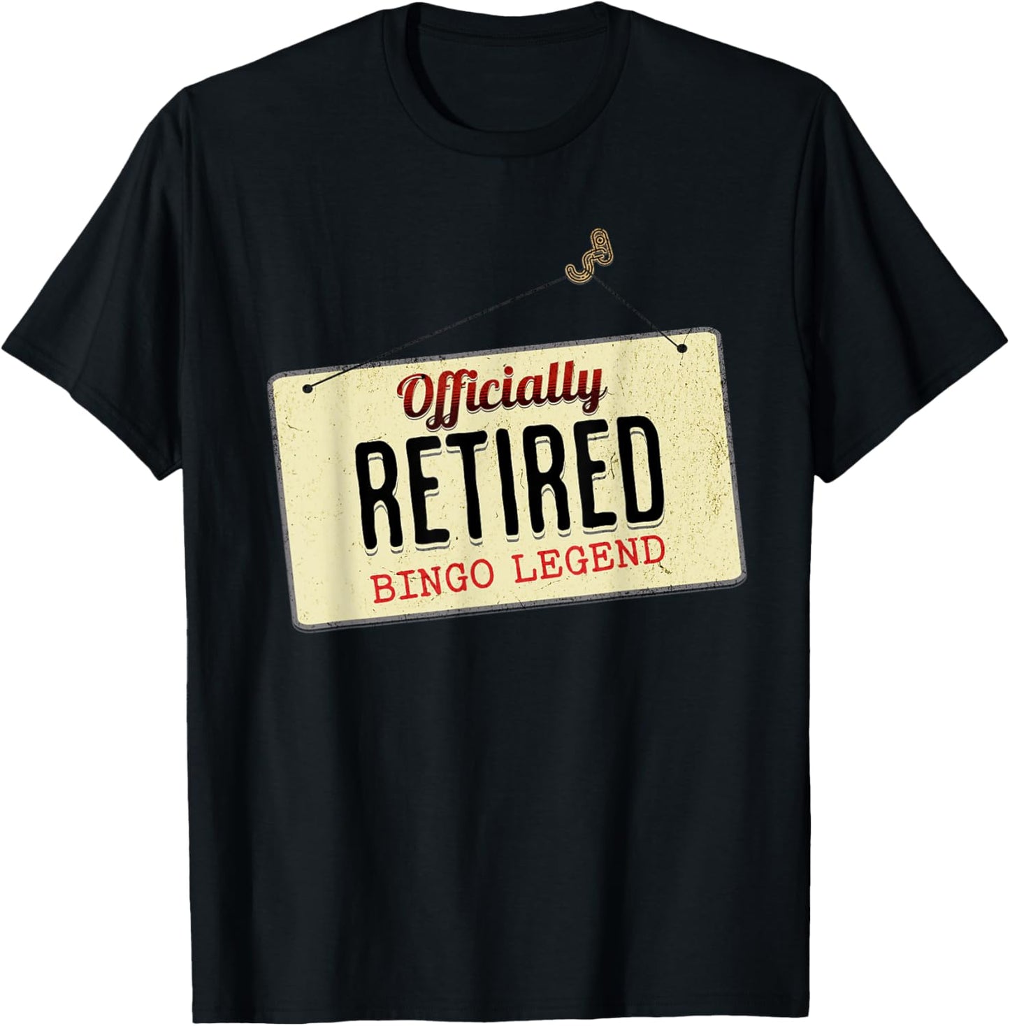 Officially Retired Bingo Legend Funny Retirement Sign T-Shirt - T-Shirt | Black