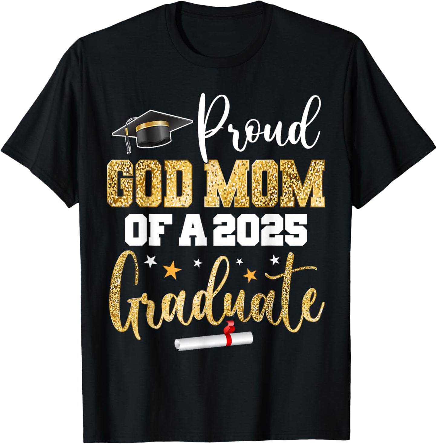 Proud God Mom Of A Class of 2025 Graduate Senior Graduation T-Shirt - T-Shirt | Black