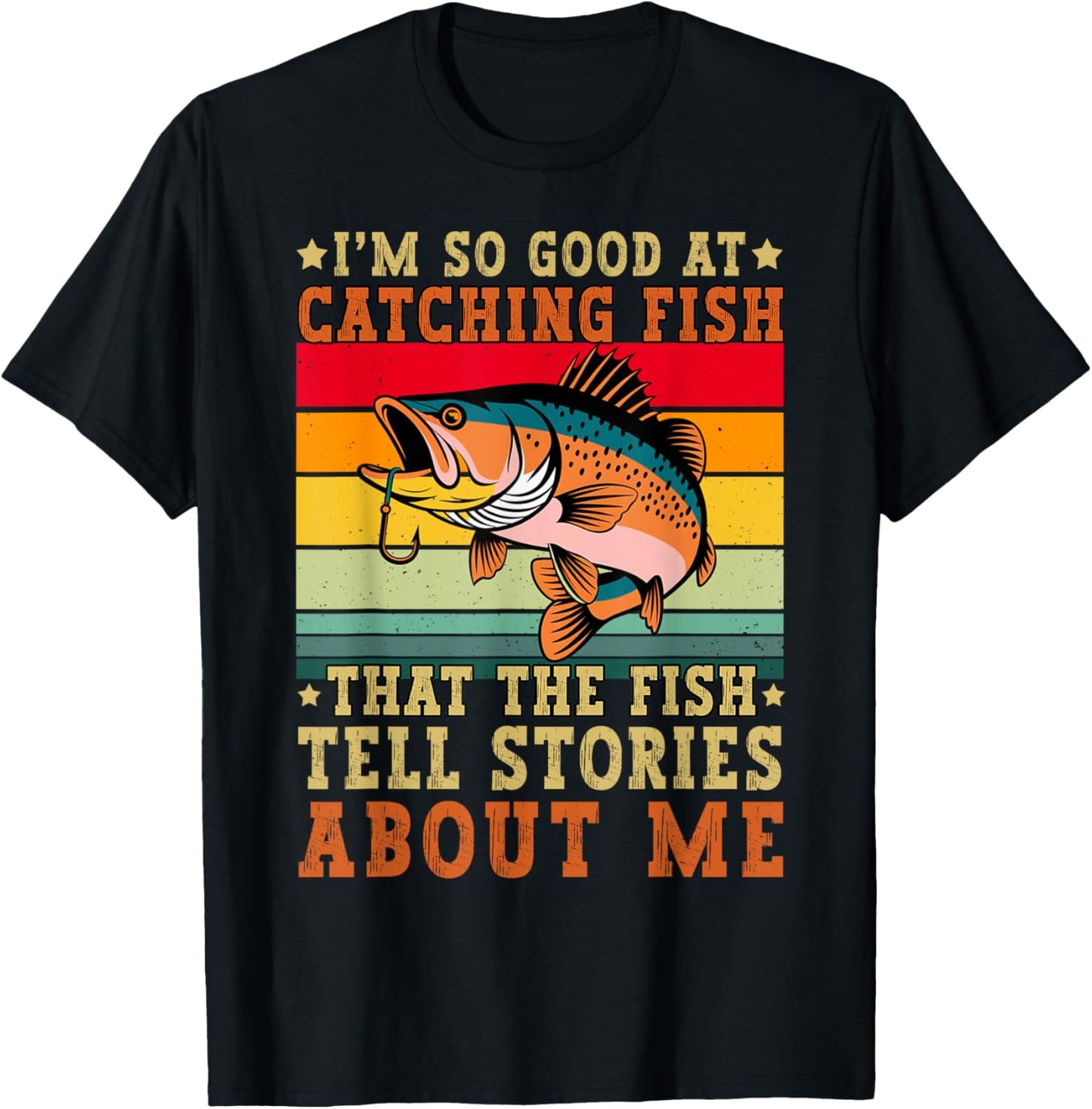 I'm So Good At Catching Fish Funny Fishing Fisherman Bass T-Shirt - T-Shirt | Black