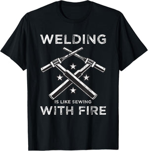 Welding is like sewing with fire T-Shirt - T-Shirt | Black
