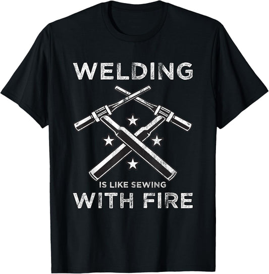 Welding is like sewing with fire T-Shirt - T-Shirt | Black