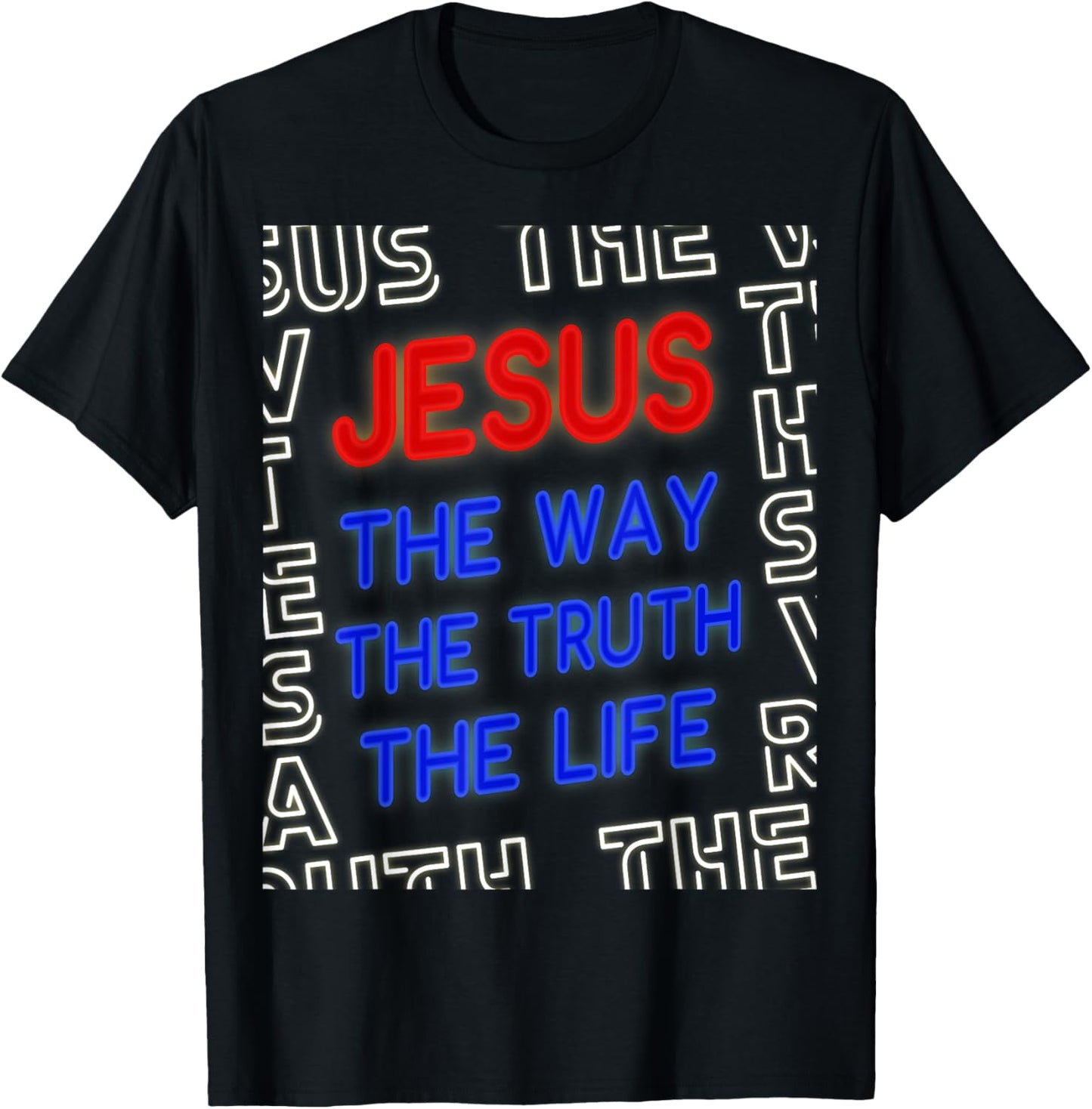 Jesus Christ Way Truth Life God John 14:6 Bible Verse Gospel T-Shirt - T-Shirt | Black