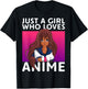 Just A Girl Who Loves Anime Lover Black Anime Girl T-Shirt - T-Shirt | Black
