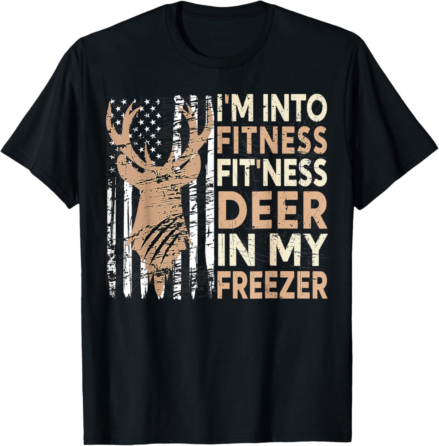 Hunting I'm Into Fitness Deer Freezer Funny Hunter Dad T-Shirt - T-Shirt | Black