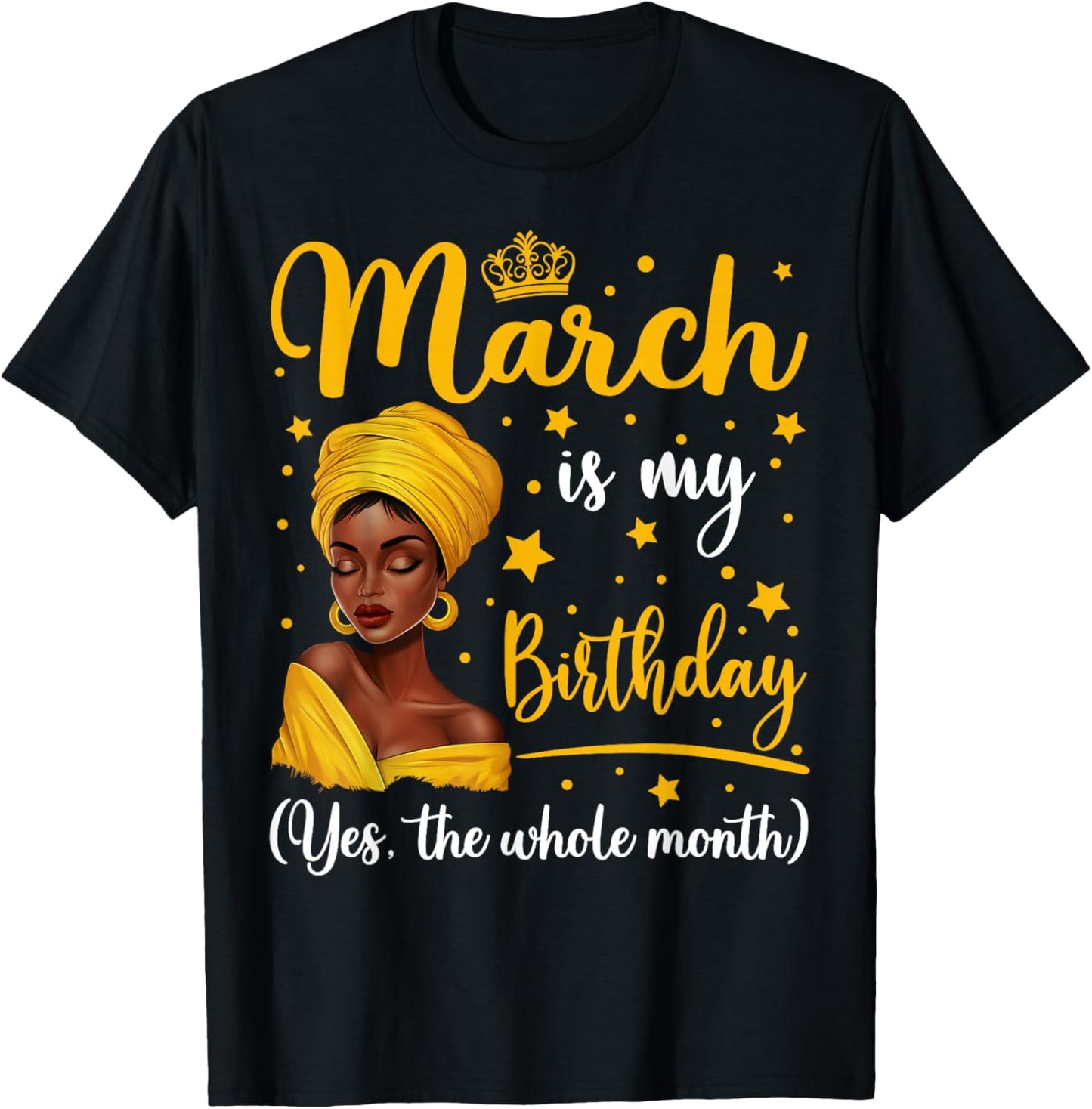 March Is My Birthday Headwrap Afro Woman Birthday Queen T-Shirt - T-Shirt | Black