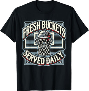 Basketball Player Fresh Buckets Served Daily bball T-Shirt - T-Shirt | Black