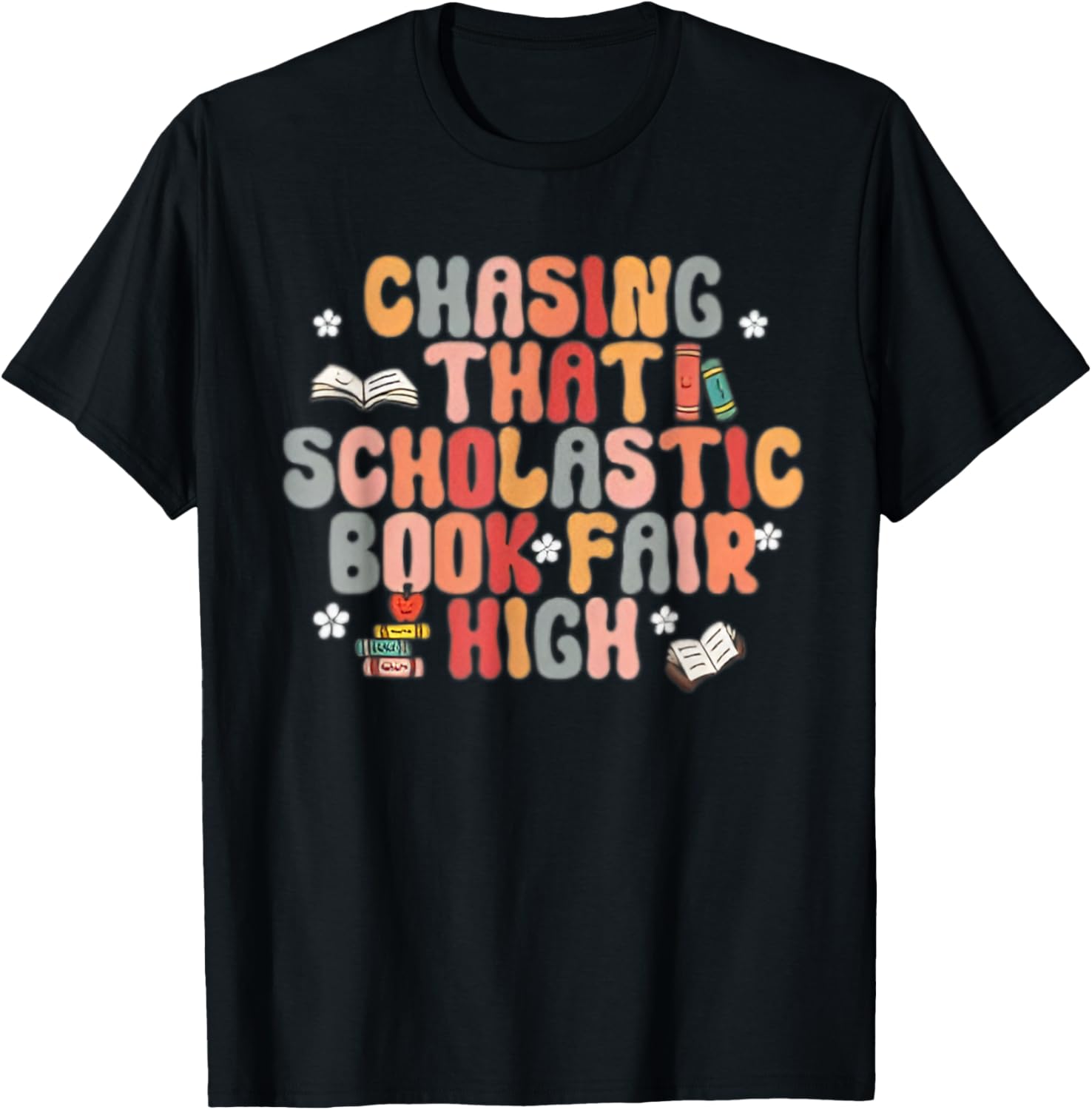 Chasing That Scholastic Book Fair High T-Shirt - T-Shirt | Black