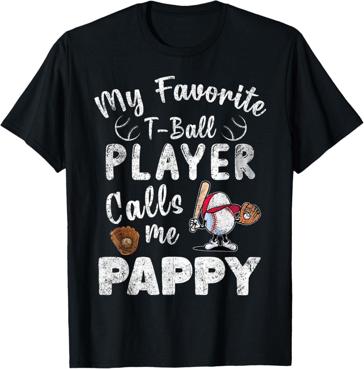 My Favorite T-Ball Player Calls Me Pappy T-Shirt - T-Shirt | Black