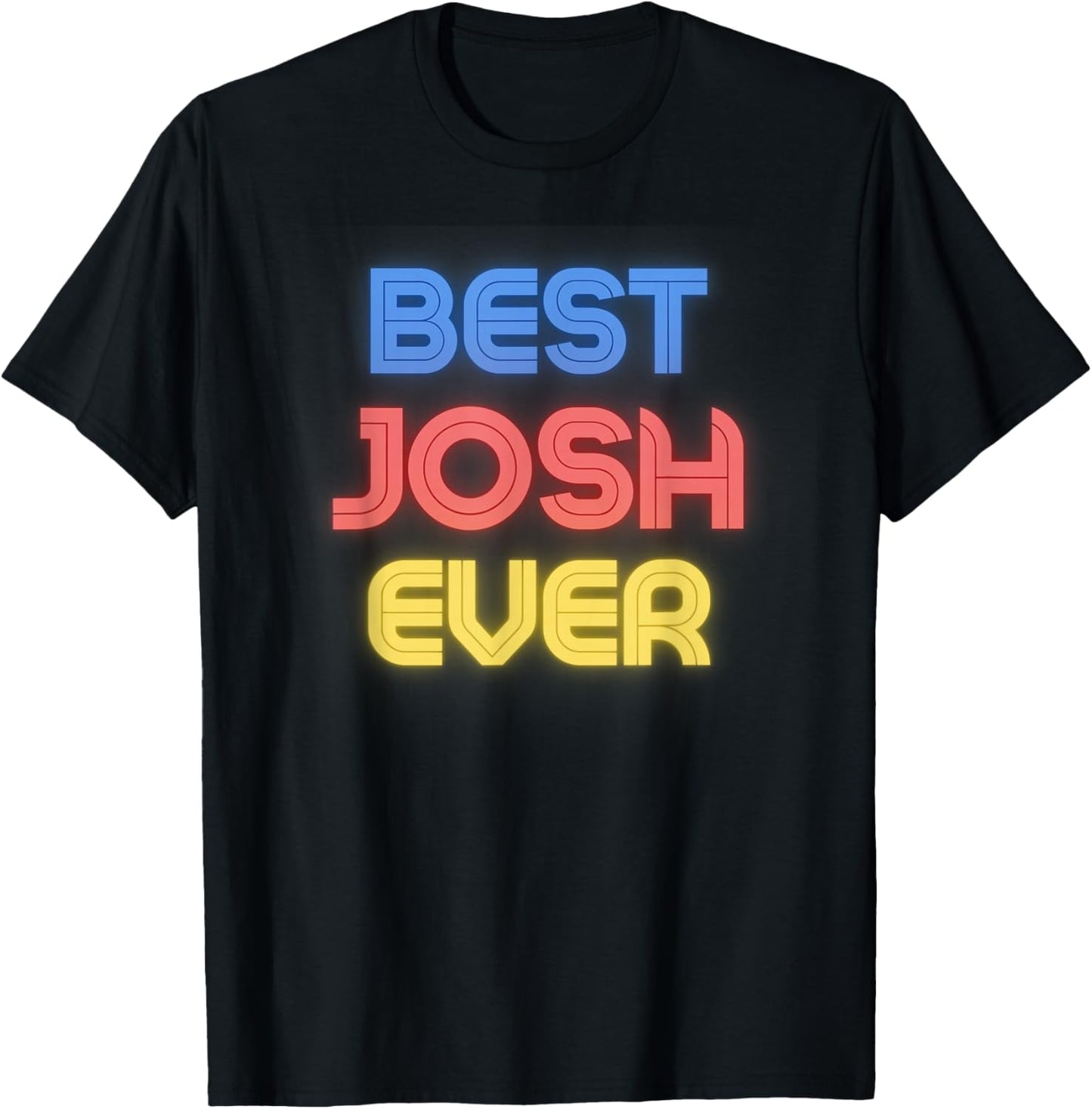 Best Josh Ever - Funny Josh Name Josh T-Shirt - T-Shirt | Black