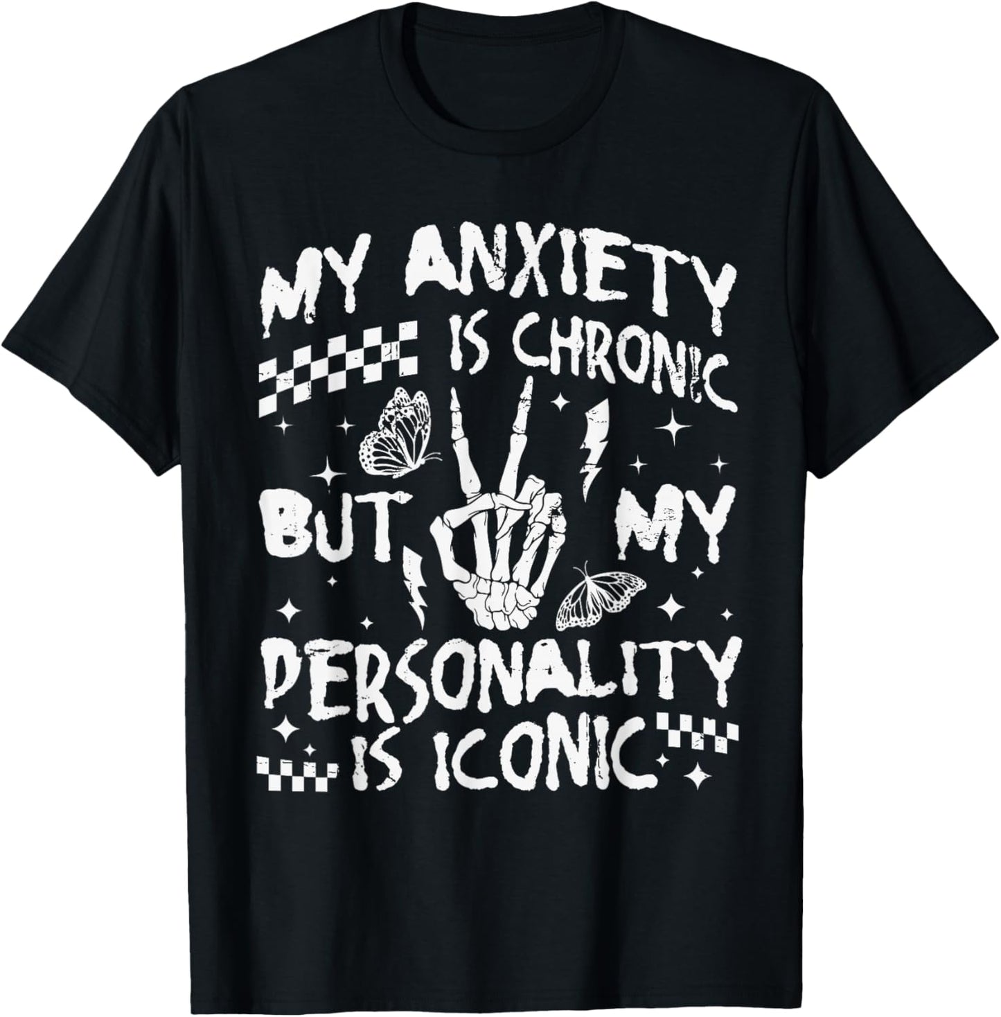 Funny Mental Health My Anxiety is Chronic But My Personality T-Shirt - T-Shirt | Black