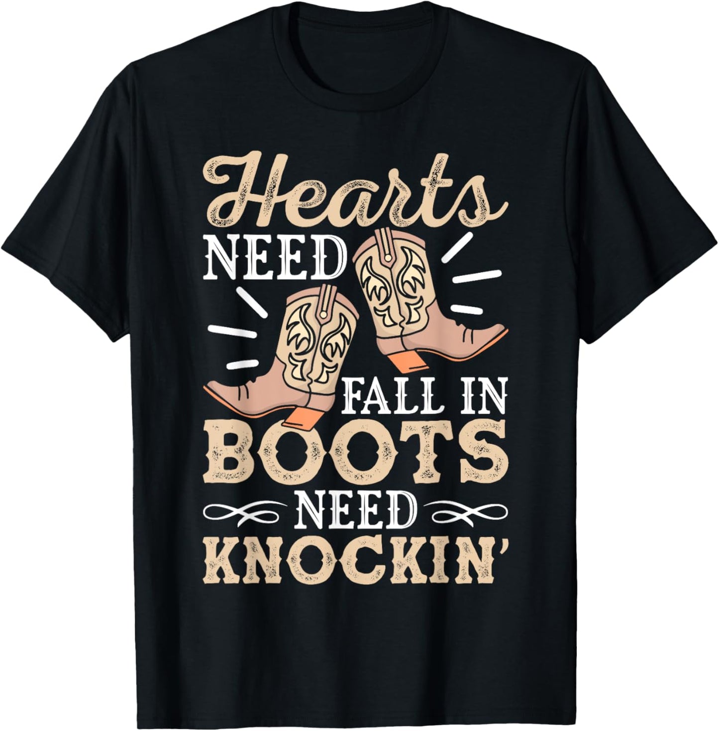 Hearts That Needs Falling Boots Need A Knocking Country Life T-Shirt - T-Shirt | Black
