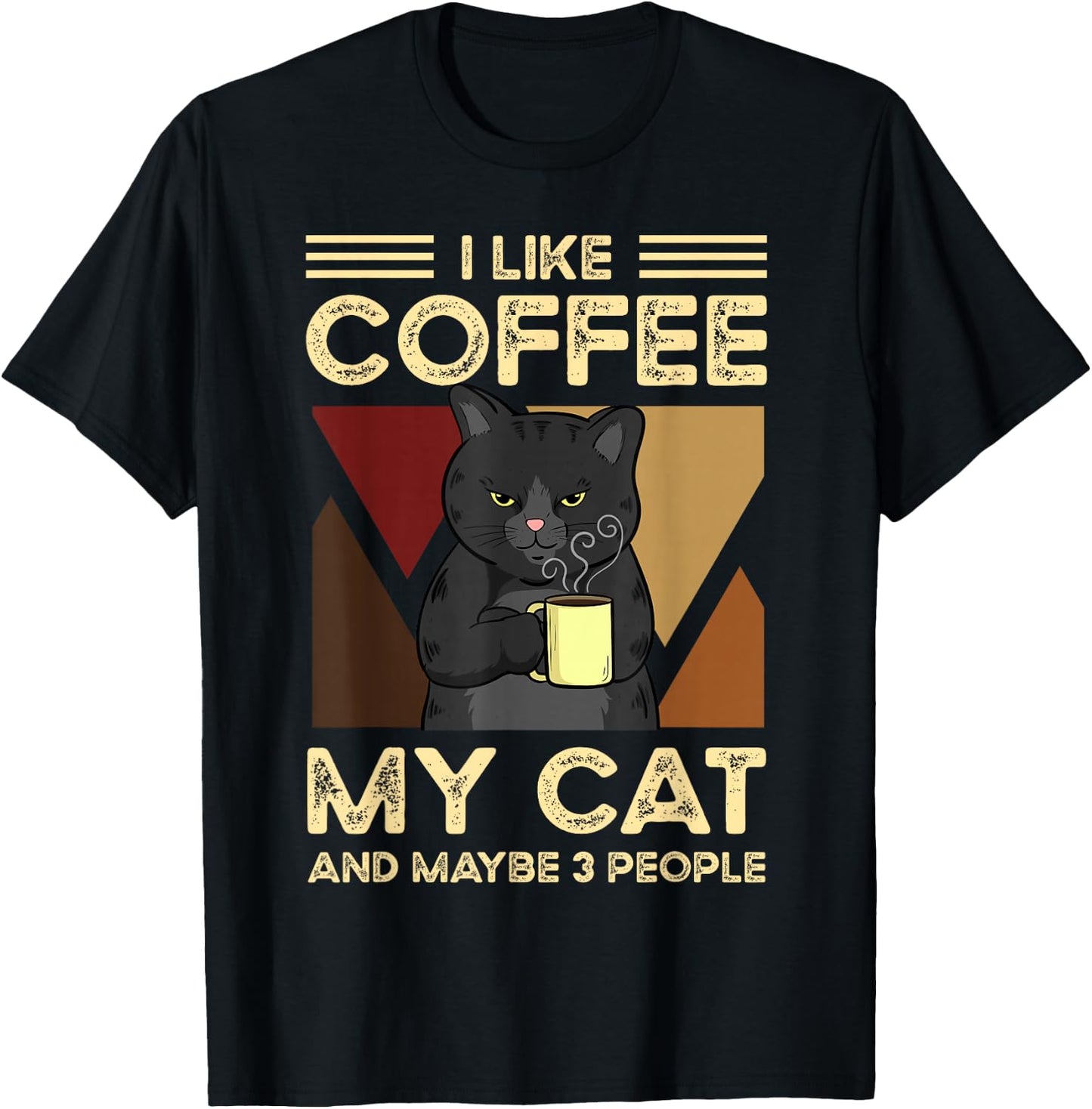 I Like Coffee My Cats And Maybe 3 People T-Shirt - T-Shirt | Black
