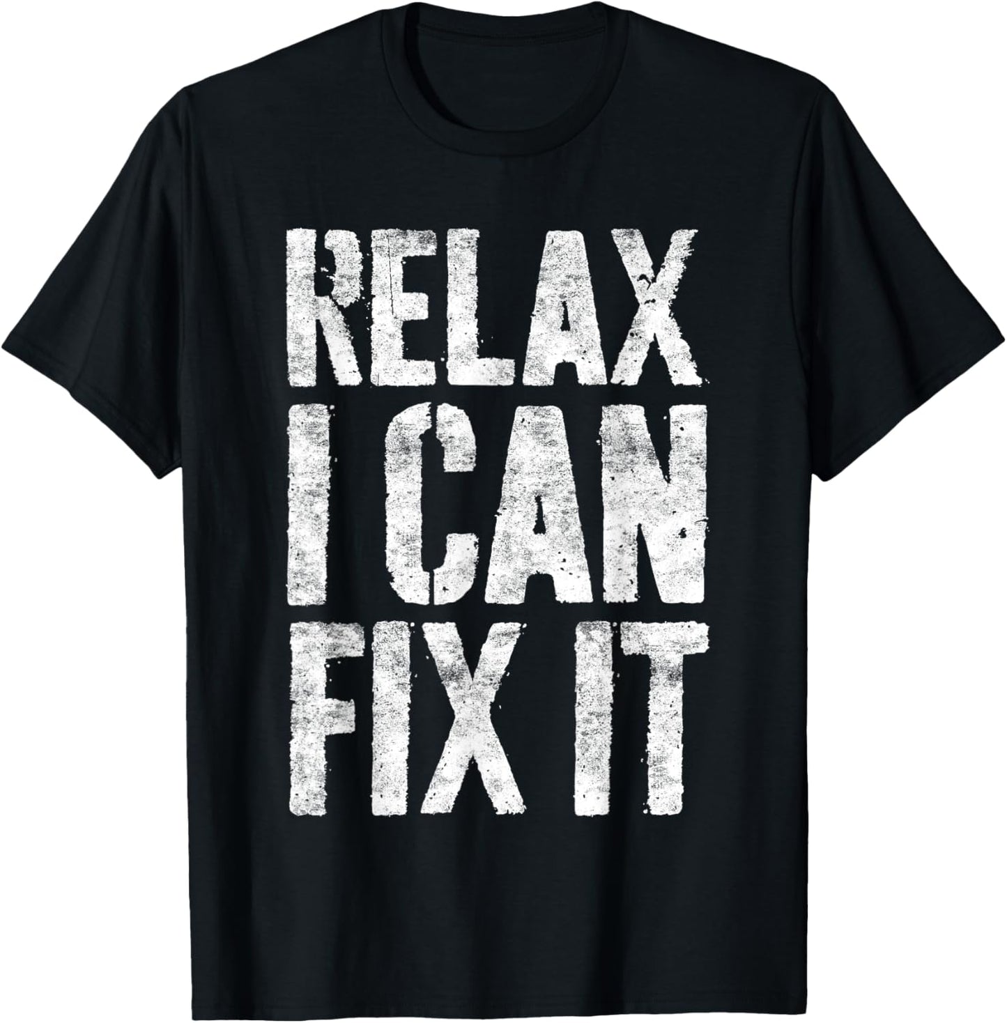 Relax I Can Fix It Shirt Funny Handyman Mechanic T-Shirt - T-Shirt | Black