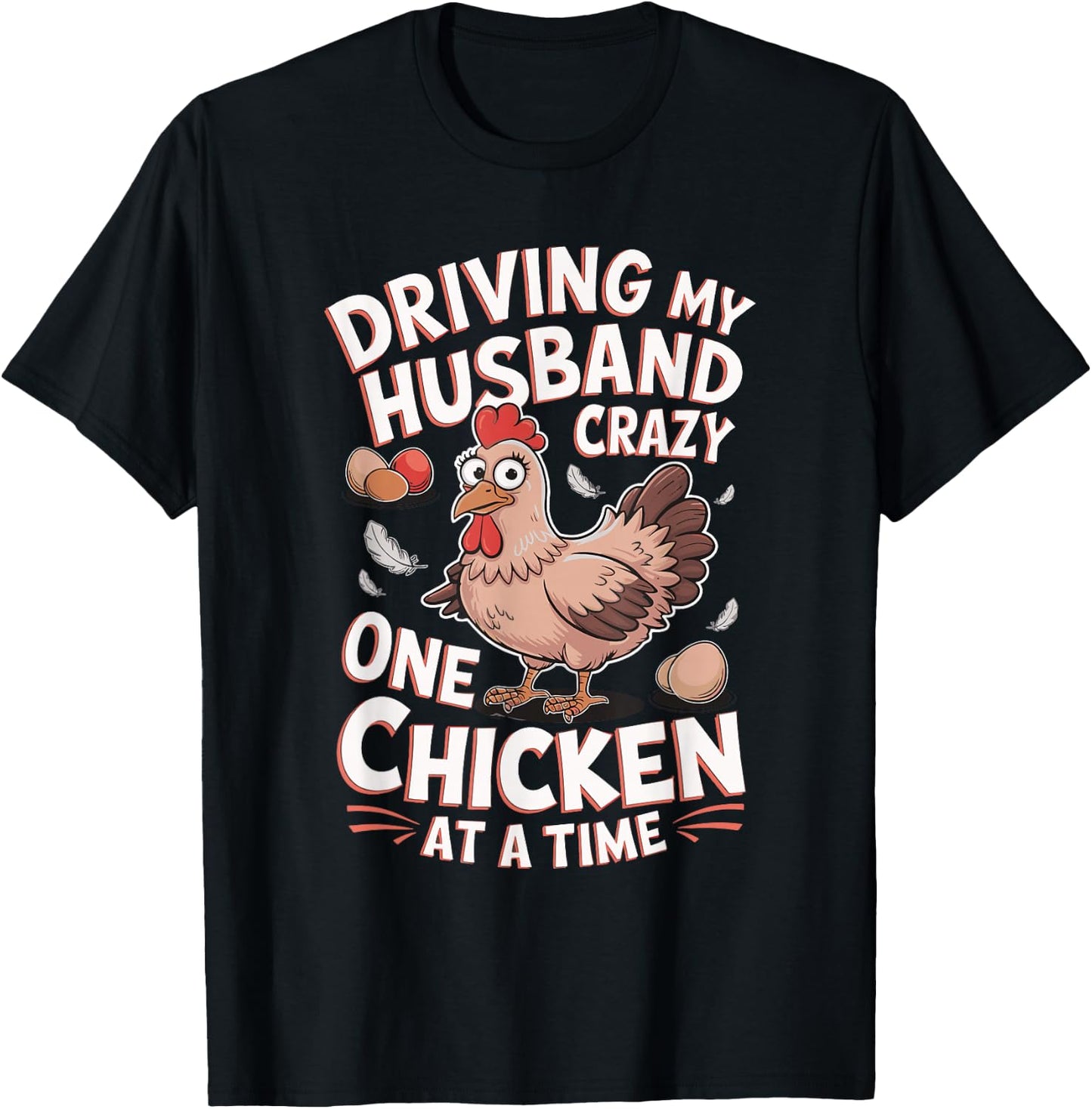 Driving My Husband Crazy One Chicken At A Time T-Shirt - T-Shirt | Black