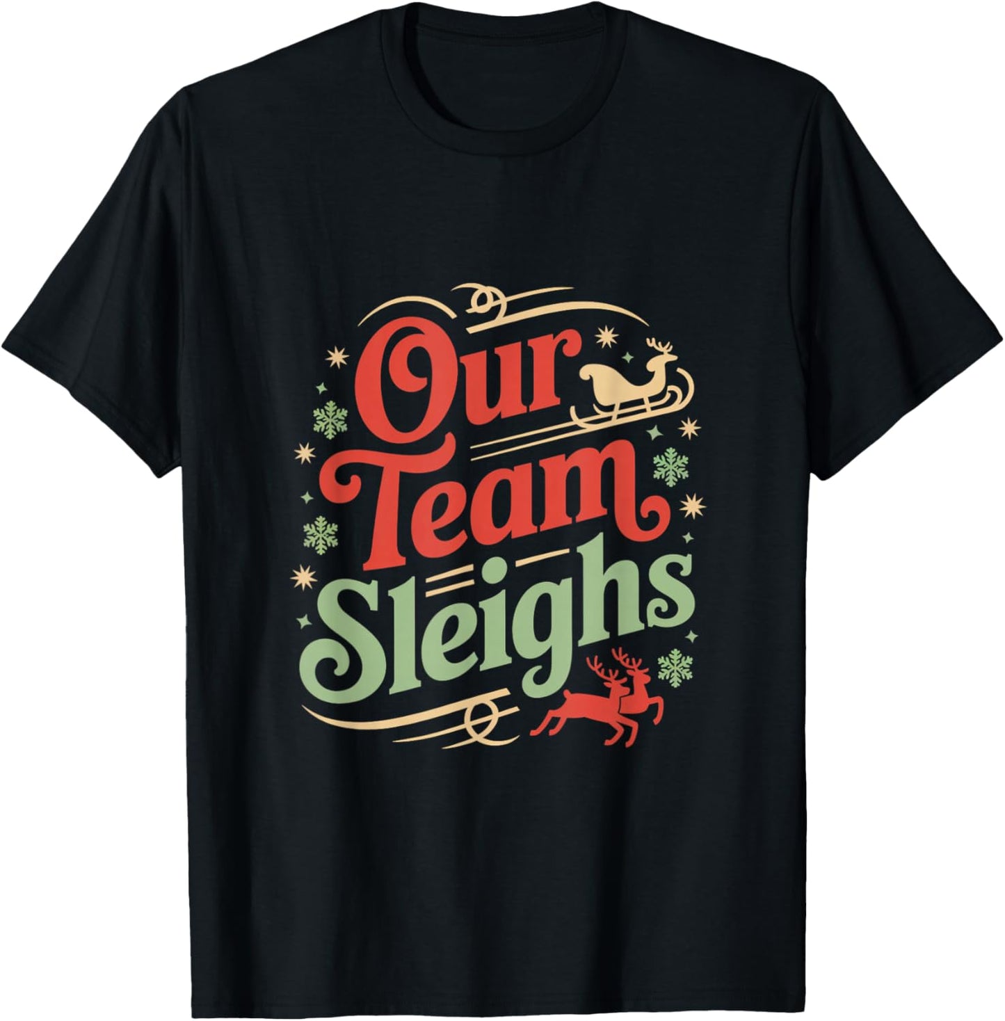 Our Team Sleighs Christmas Reindeers Santa's Workers Office T-Shirt - T-Shirt | Black