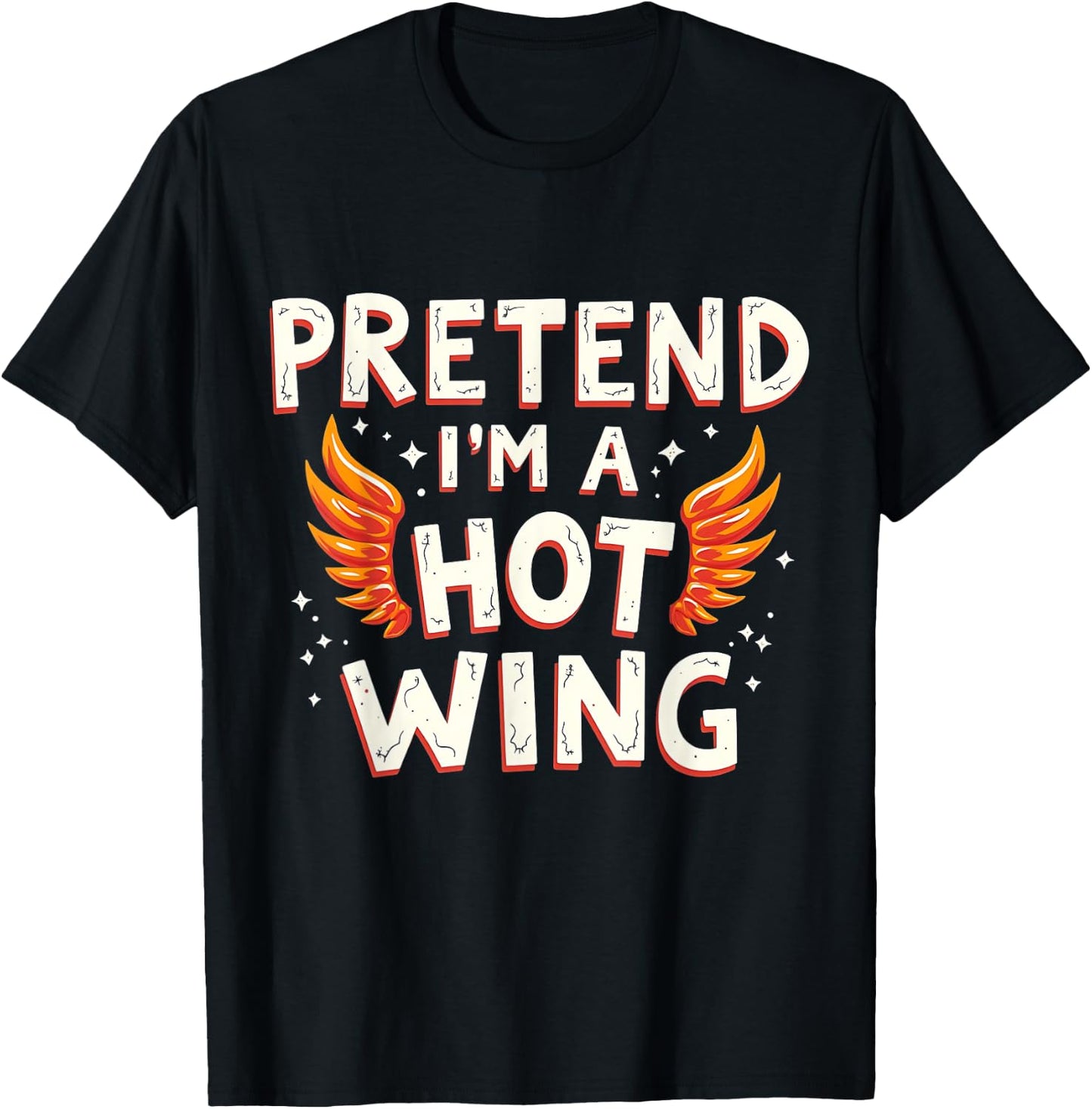 Halloween PRETEND I'M A HOT WING Costume Chicken T-Shirt - T-Shirt | Black