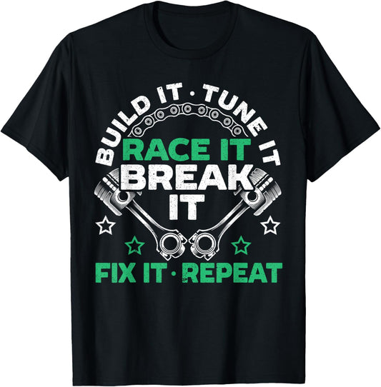 Build It Tune It Race It Break It Fix It Repeat Motorsport T-Shirt - T-Shirt | Black