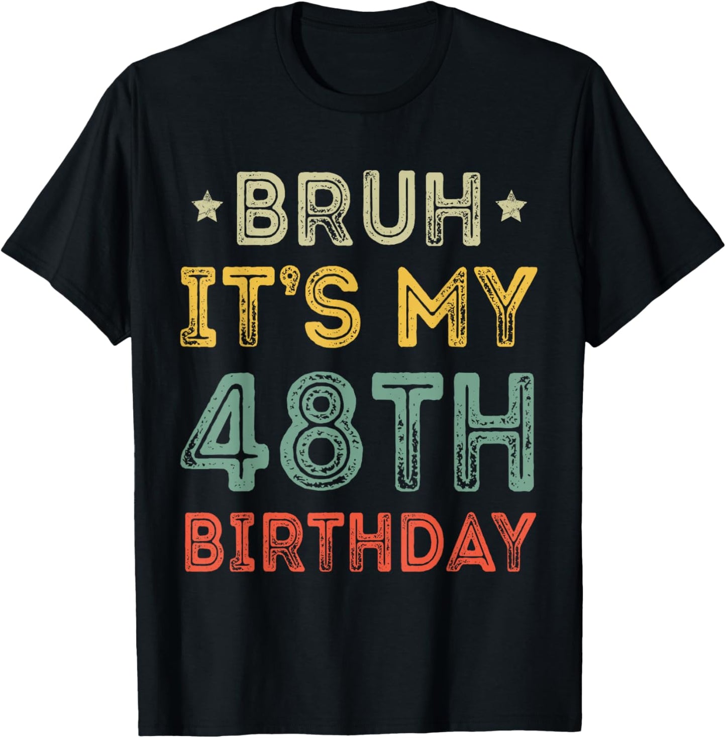 Bruh It's My 48th Birthday 48th Year Old 48 Birthday Vintage T-Shirt - T-Shirt | Black