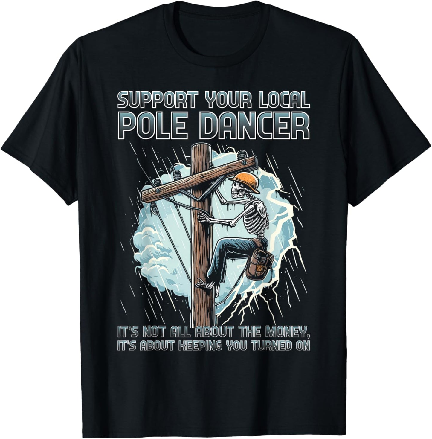 Support your local pole dancer lineman funny skeleton T-Shirt - T-Shirt | Black