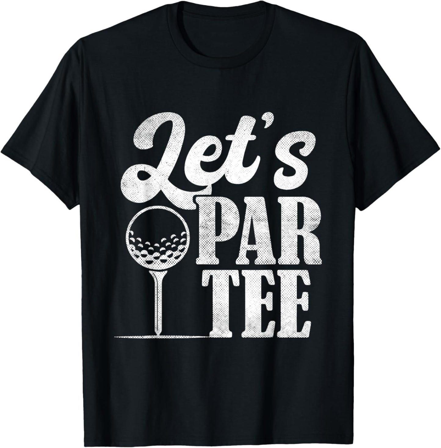 Lets Par Women Golf Ball Golfing Fan Men Golfer T-Shirt - T-Shirt | Black