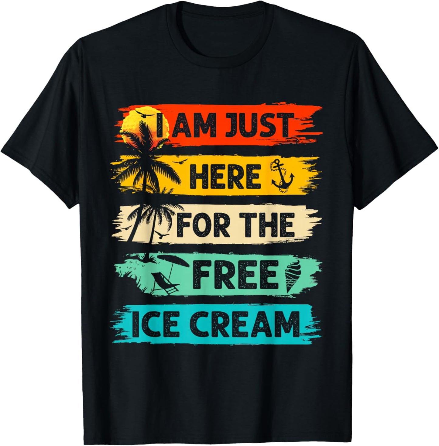 I'm Just Here For The Free Ice Cream Funny Cruise Vacation T-Shirt - T-Shirt | Black