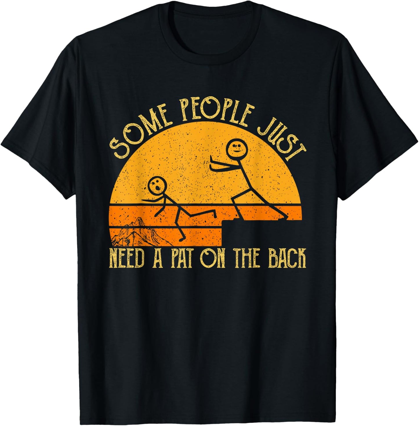 Some People Just Need A Pat On The Back - Sarcastic Vintage T-Shirt - T-Shirt | Black