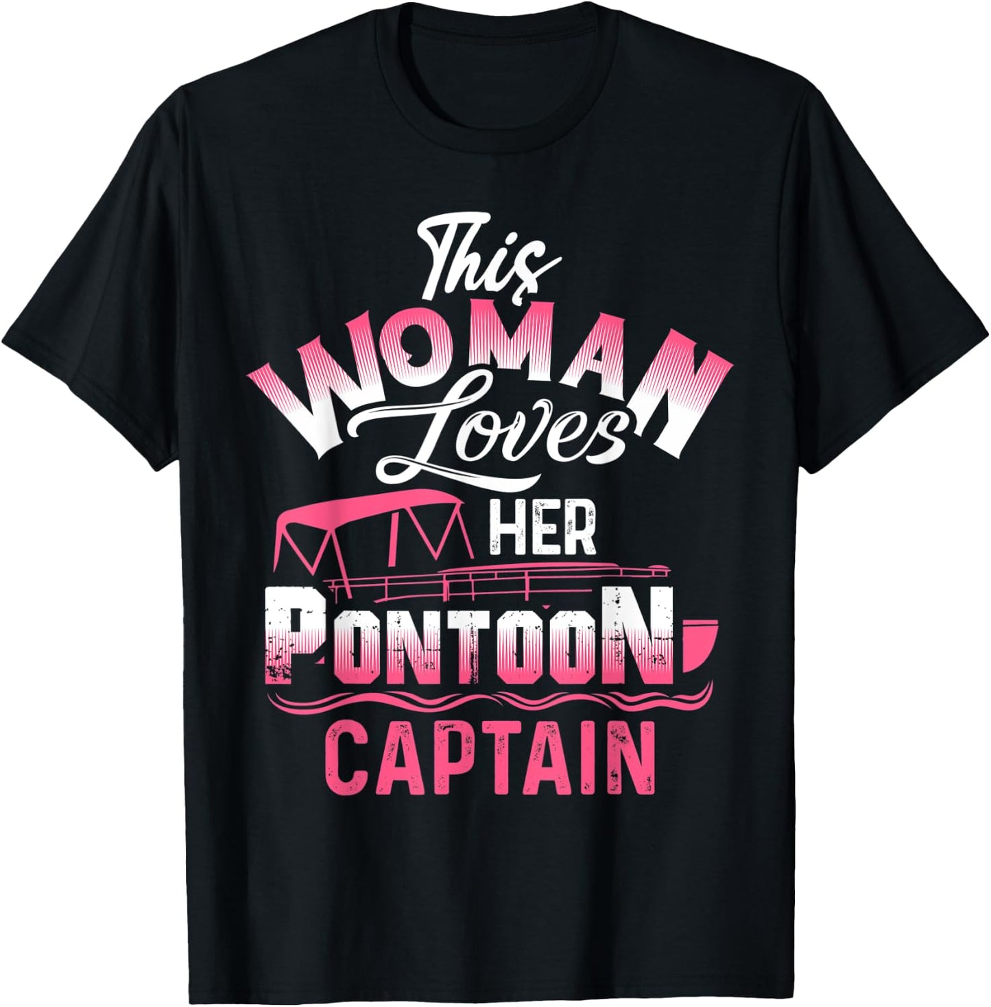 This Woman Loves Her Pontoon Captain Wife Girlfriend Funny T-Shirt - T-Shirt | Black