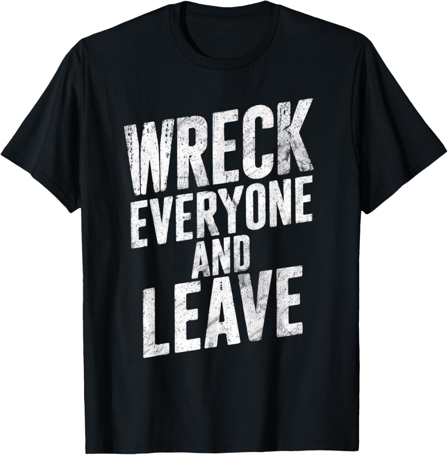 Vintage Distressed Wreck Everyone and Leave Wrestling Match T-Shirt - T-Shirt | Black