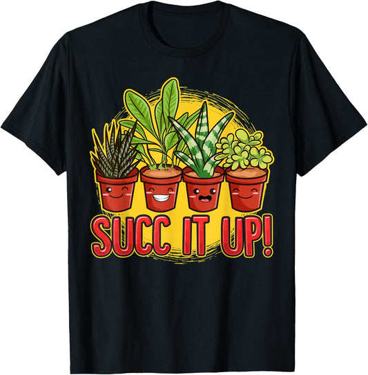Cute & Funny Succ It Up Succulent Pun T-Shirt - T-Shirt | Black