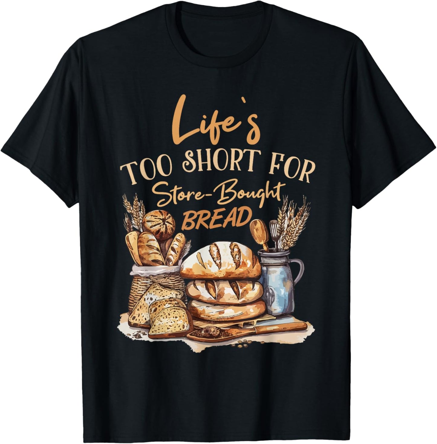 Baker Funny Saying for Bakery Bread Baking T-Shirt - T-Shirt | Black
