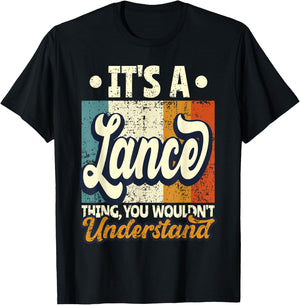 It's A Lance Thing You Wouldn't Understand T-Shirt - T-Shirt | Black