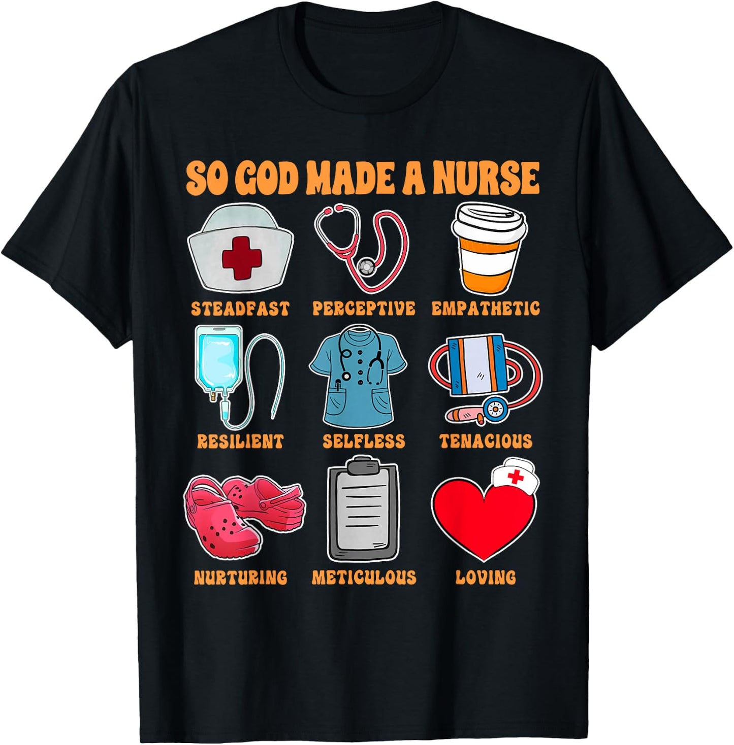Christian RN Nurse Life Nursing ER ICU So God Made A Nurse T-Shirt - T-Shirt | Black