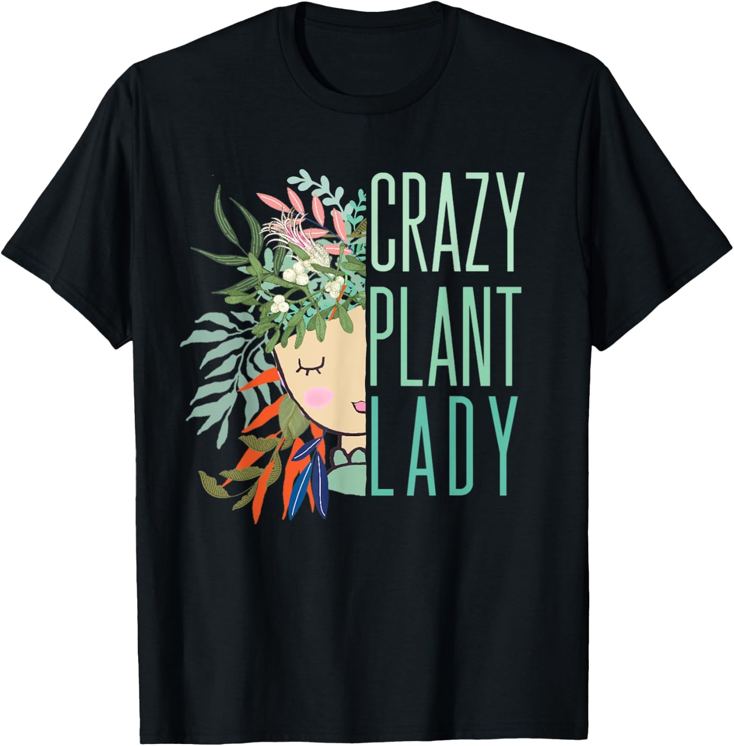 Crazy Plant Lady, Plant Lady, Plants, Garden, Gardening T-Shirt - T-Shirt | Black