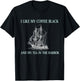 I Like My Coffee Black and My Tea in The Harbor T-Shirt - T-Shirt | Black