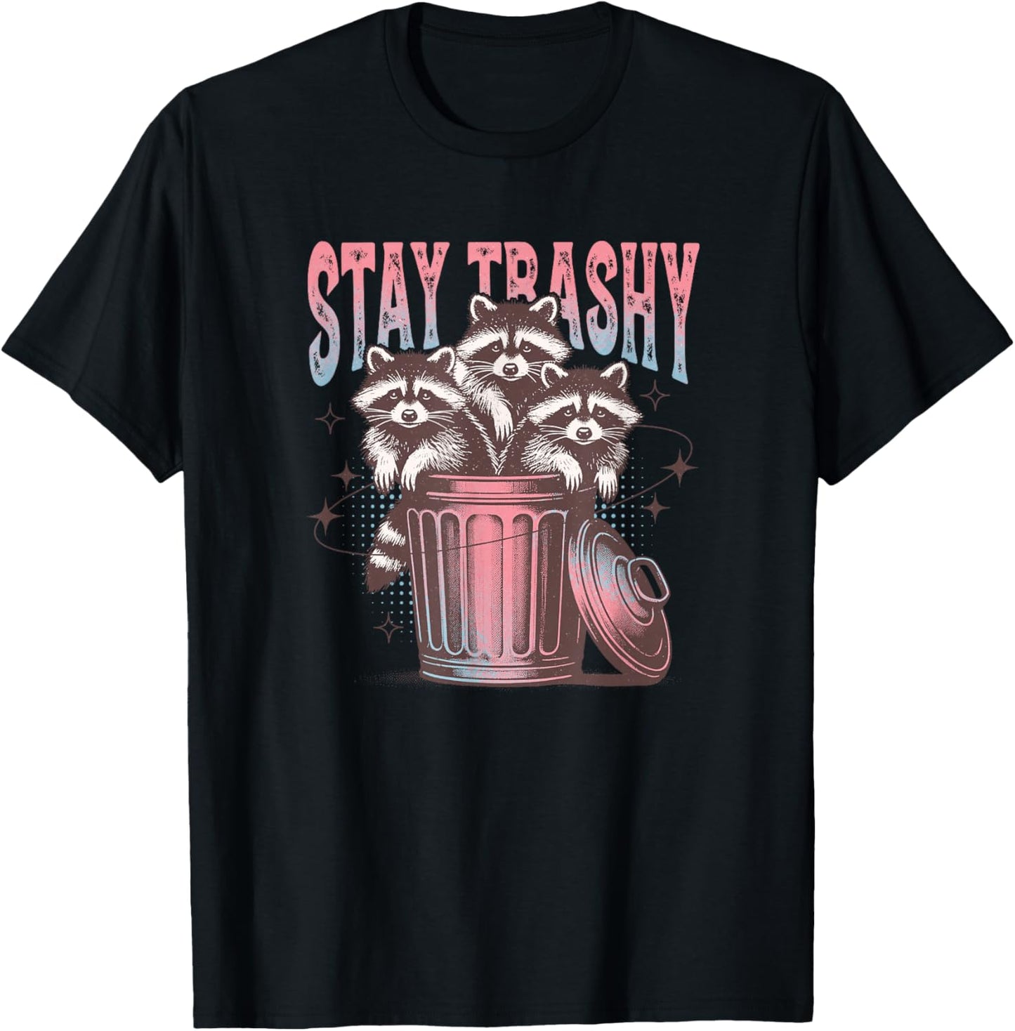 Stay Trashy Raccoon T-Shirt - T-Shirt | Black
